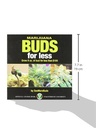 Marijuana Buds for Less: Grow 8 Oz. of Bud for Less Than $100 by SeeMoreBuds (Paperback)