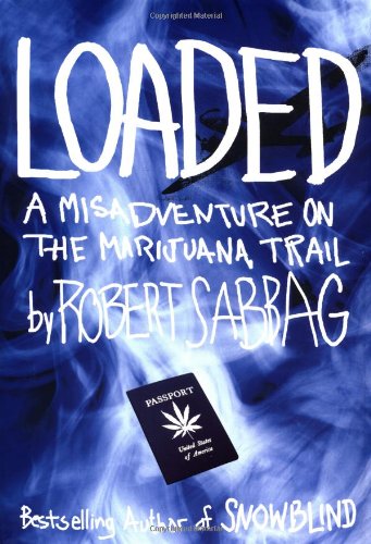 Loaded: A Misadventure on the Marijuana Trail Hardcover