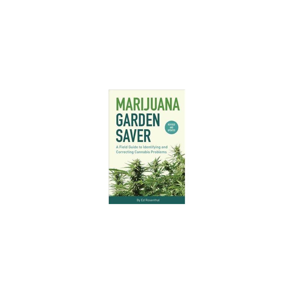 Marijuana Garden Saver: A Field Guide to Identifying and Correcting Cannabis Problems