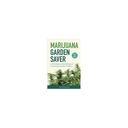 Marijuana Garden Saver: A Field Guide to Identifying and Correcting Cannabis Problems