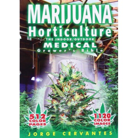 Marijuana Horticulture by Jorge Cervantes