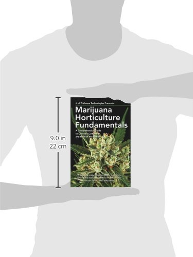 Marijuana Horticulture Fundamentals  a Comprehensive Guide to Cannabis Cultivation and Hashish Production