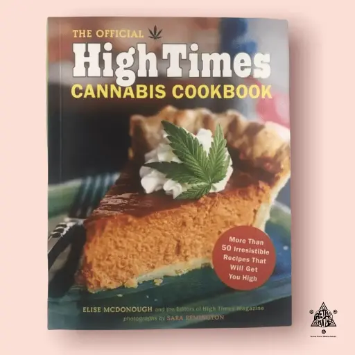 The Official High Times Cannabis Cookbook